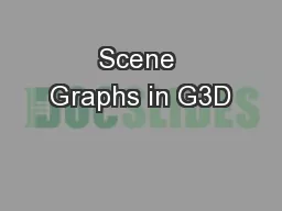 Scene Graphs in G3D