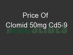 Price Of Clomid 50mg Cd5-9