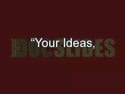 “Your Ideas,