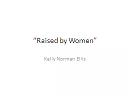 “Raised by Women”