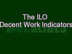 The ILO Decent Work Indicators