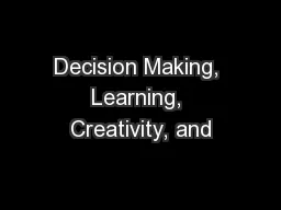 Decision Making, Learning, Creativity, and