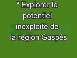 “ Explorer le potentiel inexploité de la région Gaspés