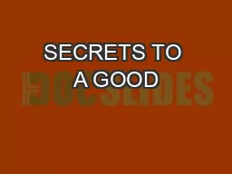 SECRETS TO A GOOD