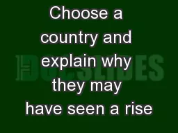 Choose a country and explain why they may have seen a rise