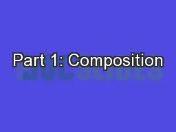 Part 1: Composition