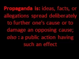 Propaganda is: