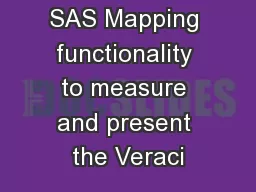 SAS Mapping functionality to measure and present the Veraci