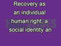Recovery as an individual human right, a social identity an