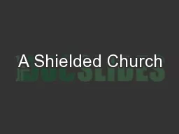 A Shielded Church