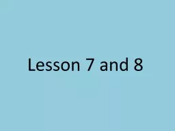 Lesson 7 and 8