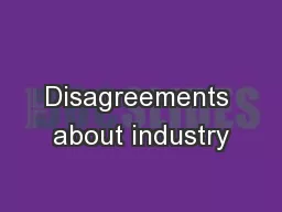 Disagreements about industry