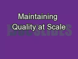 Maintaining Quality at Scale