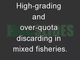 High-grading and over-quota discarding in mixed fisheries.