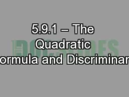 5.9.1 – The Quadratic Formula and Discriminant