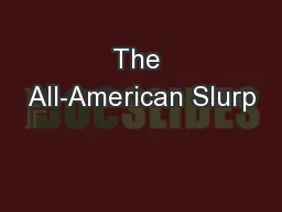 The All-American Slurp