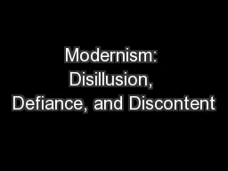 Modernism: Disillusion, Defiance, and Discontent