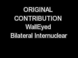 ORIGINAL CONTRIBUTION WallEyed Bilateral Internuclear