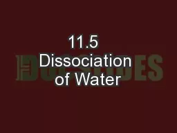 11.5  Dissociation of Water