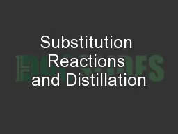 Substitution Reactions and Distillation