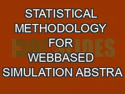 STATISTICAL METHODOLOGY FOR WEBBASED SIMULATION ABSTRA