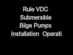 Rule VDC Submersible Bilge Pumps Installation  Operati