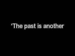 ‘The past is another