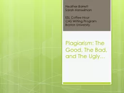Plagiarism: The Good, The Bad, and