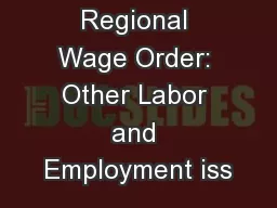 The New Regional Wage Order: Other Labor and Employment iss