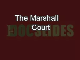 The Marshall    Court