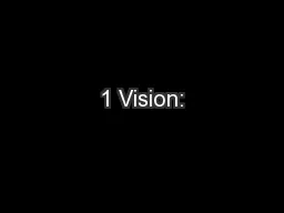 1 Vision:
