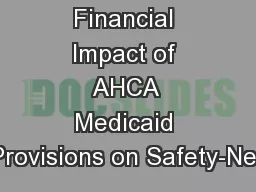 Financial Impact of AHCA Medicaid Provisions on Safety-Net
