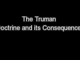 The Truman Doctrine and its Consequences
