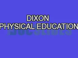 DIXON PHYSICAL EDUCATION