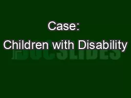 Case: Children with Disability
