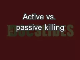 Active vs. passive killing