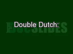 Double Dutch: