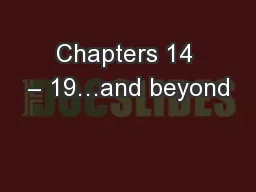 Chapters 14 – 19…and beyond