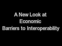 A New Look at Economic Barriers to Interoperability