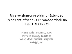 Rivaroxaban or Aspirin for Extended Treatment of Venous Thr