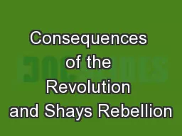 Consequences of the Revolution and Shays Rebellion