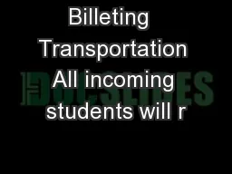 Billeting  Transportation All incoming students will r
