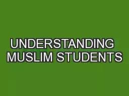 UNDERSTANDING MUSLIM STUDENTS