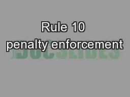 Rule 10 penalty enforcement