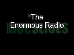 “The Enormous Radio
