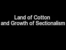 Land of Cotton and Growth of Sectionalism