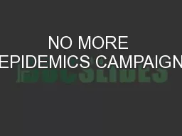 NO MORE EPIDEMICS CAMPAIGN