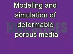 Modeling and simulation of deformable porous media