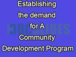 Establishing the demand for A Community Development Program