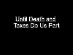 Until Death and Taxes Do Us Part